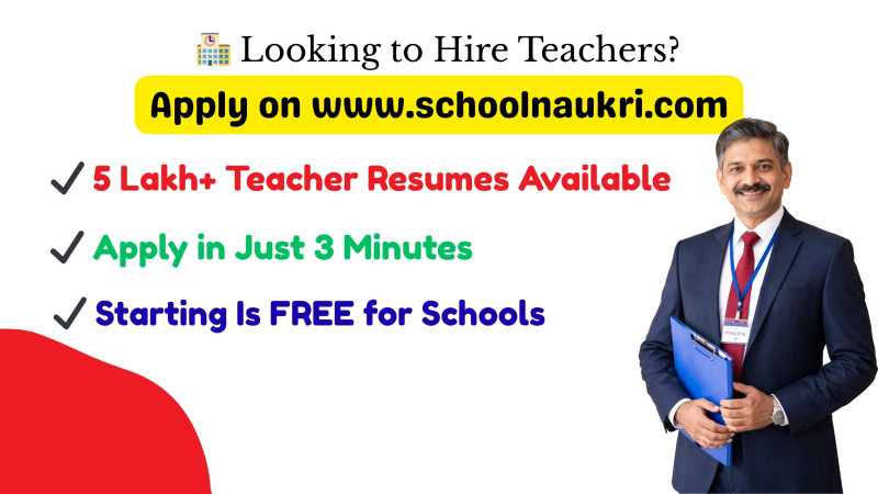 SchoolNaukri promotional banner with the headline "Looking to Hire Teachers?" featuring the website www.schoolnaukri.com. The banner highlights access to 10 lakh+ active teacher resumes, school registration in just 2 minutes, free teacher hiring for schools, and SchoolNaukri as India's No.1 School Hiring & Teacher Recruitment Platform. A professionally dressed school principal holding a blue folder appears on the right against a white background.