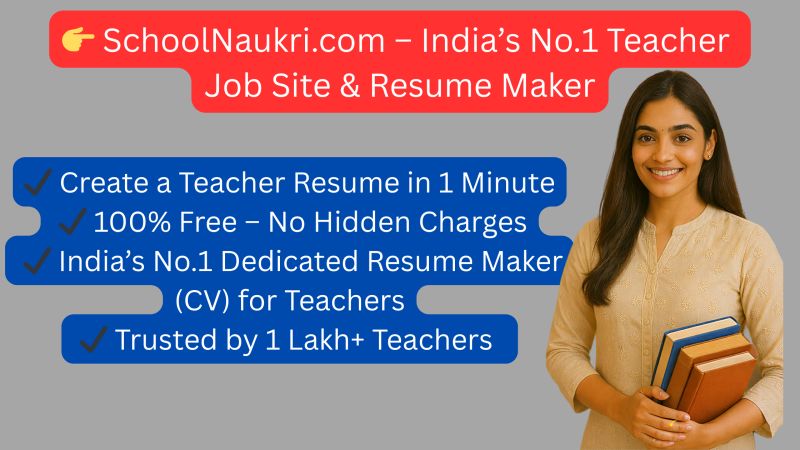 SchoolNaukri teacher resume maker offering free CV creation for teachers with one-minute resume builder, no hidden charges, and trusted by 1 lakh+ teachers in India.