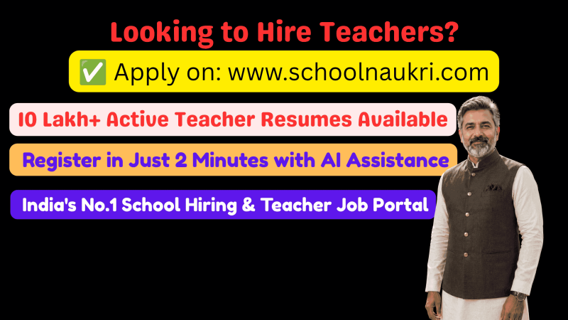 SchoolNaukri promotional banner encouraging schools to hire teachers online. The banner highlights 10 Lakh+ active teacher resumes, free school registration with AI assistance in just 2 minutes, and SchoolNaukri as India's No.1 School Hiring & Teacher Recruitment Platform, alongside a professional school leader.